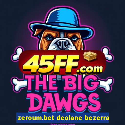 zeroum.bet deolane bezerra